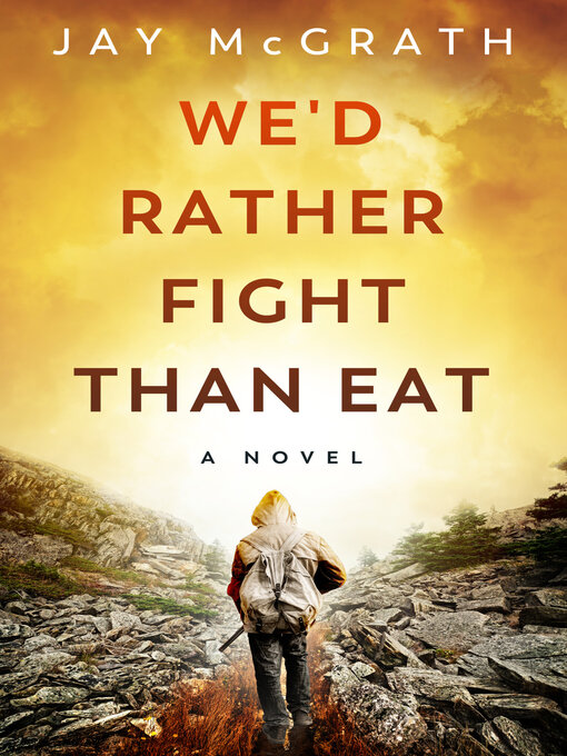 Title details for We'd Rather Fight than Eat by Jay McGrath - Wait list
